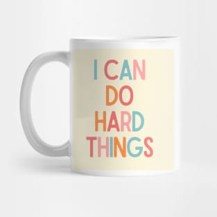 I Can Do Hard Things - Inspiring Quotes Mug